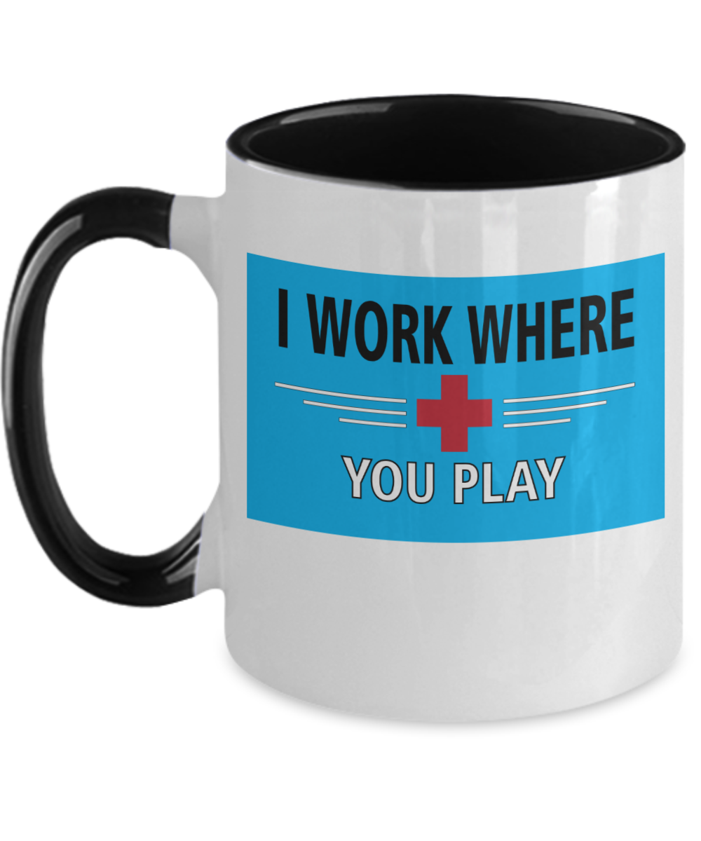 Gynecologist Gifts I Work Where You Play Birthday Christmas Gift Idea Two Tone Coffee Mug 11oz