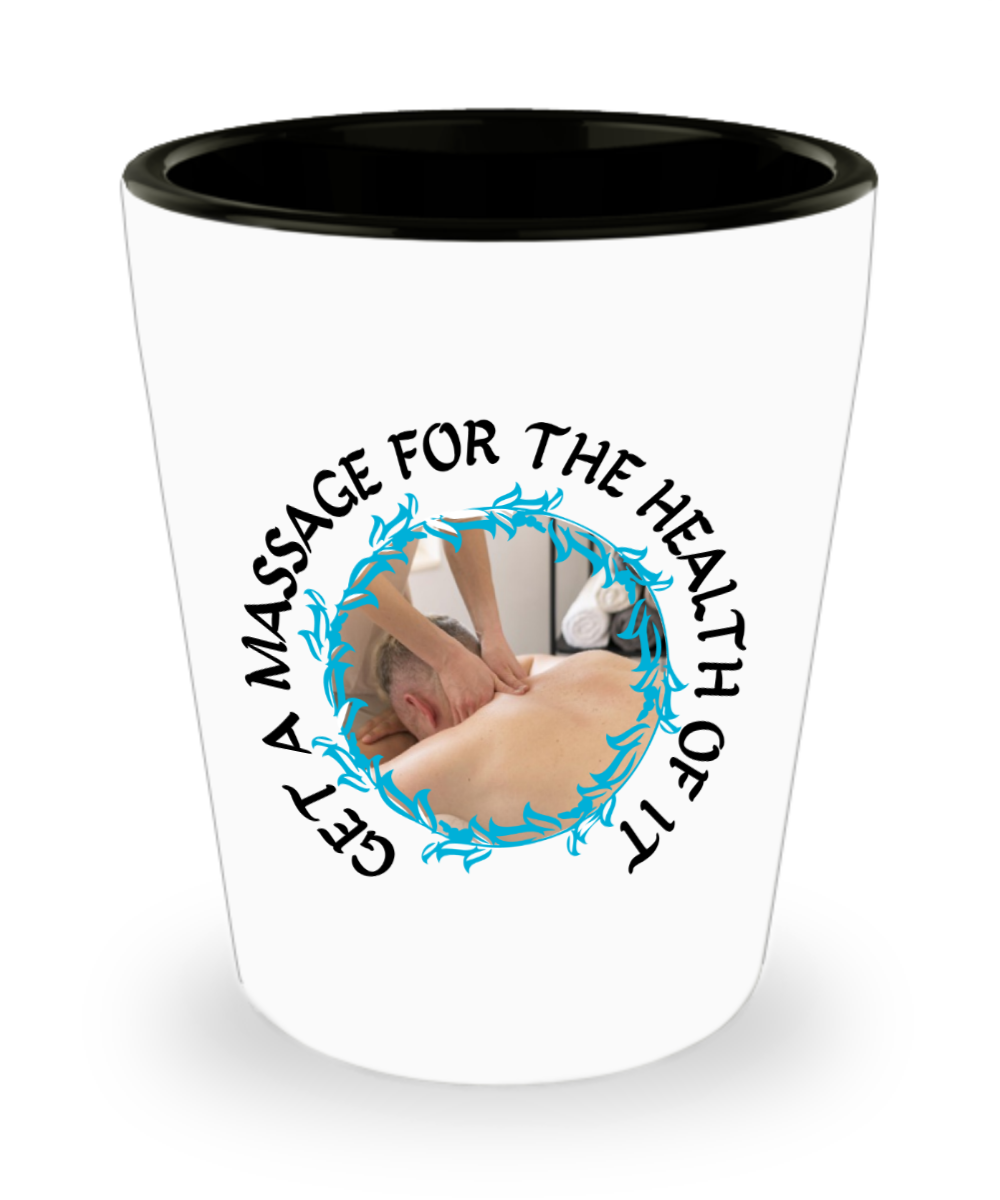 Massage Gifts Get A Massage Birthday Christmas Gift Idea For Men Women Shot Glass