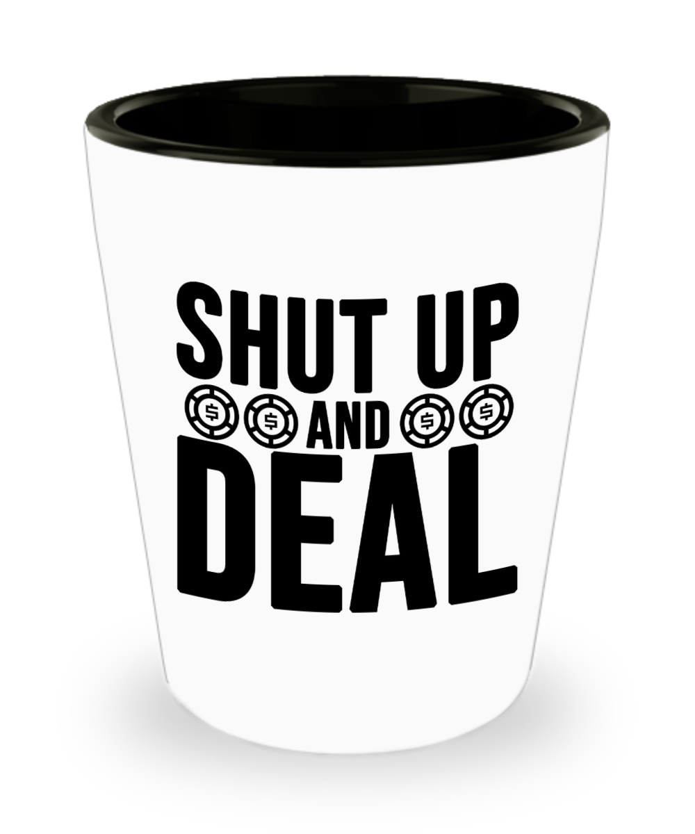 Poker Gifts Shut Up And Deal Birthday Christmas Gift Idea For Men Women Shot Glass