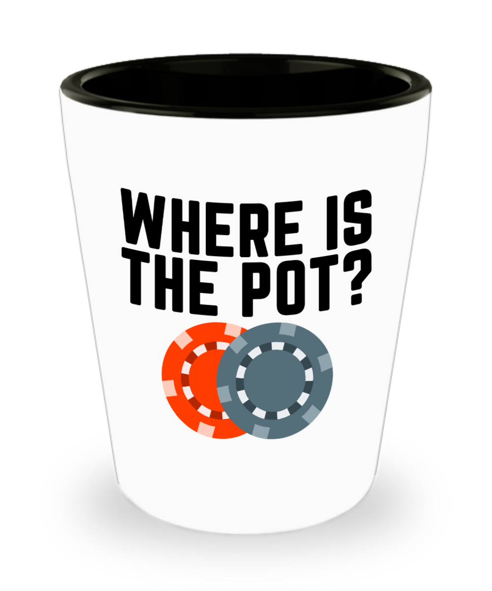 Poker Gifts Where Is The Pot Birthday Christmas Gift Idea For Men Women Shot Glass