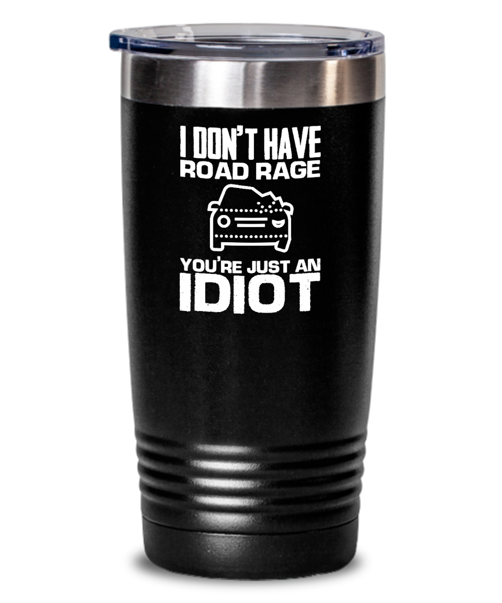 Trucker Gifts I Dont Have Road Rage Birthday Christmas Gift Idea For Men Women 20oz or 30oz Tumbler