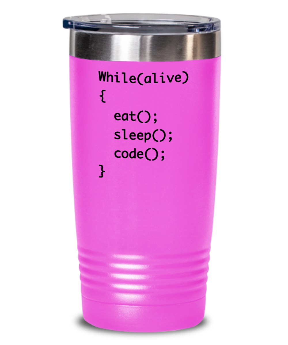 Programming Gifts While Alive Sleep Birthday Christmas Gift Idea For Men Women 20oz or 30oz Tumbler