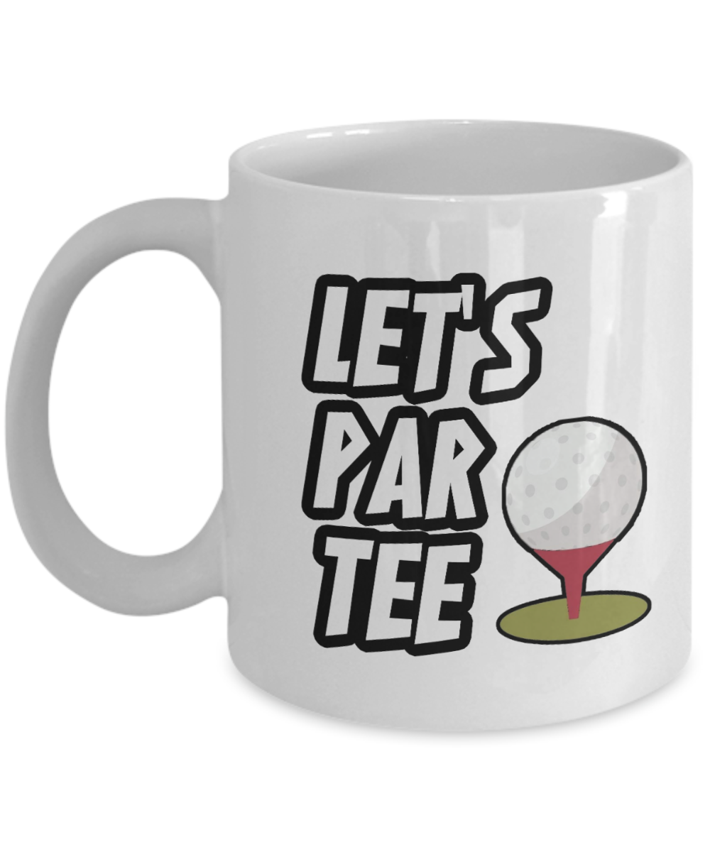 11 oz or 15 oz Coffee Mug - Let's Par Tee - Boyfriend, Girlfriend, Birthday, Funny, Novelty, Gift, Golf