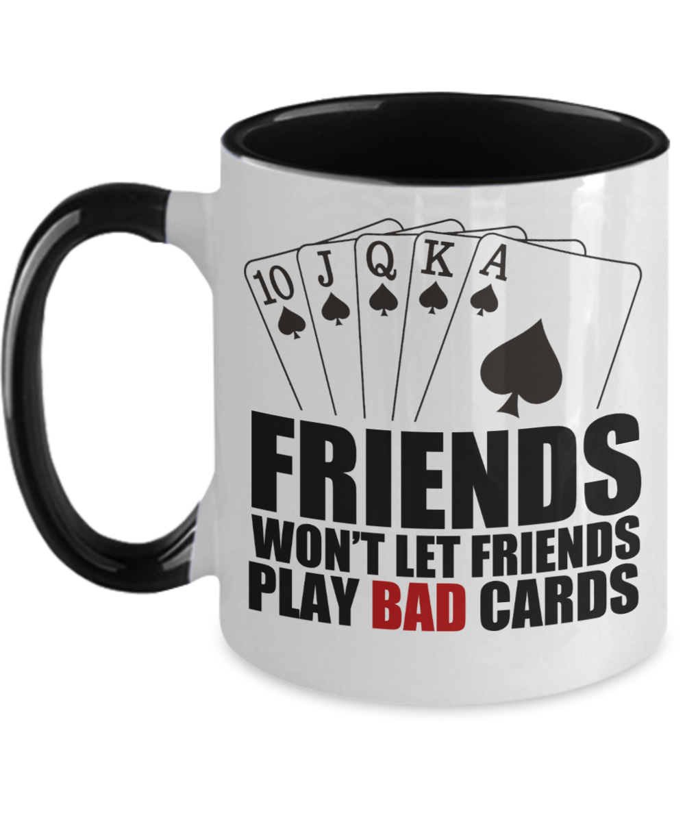 Poker Gifts Friends Wont Let Friends Play Birthday Christmas Gift Idea For Men Women Two Tone Coffee Mug 11oz