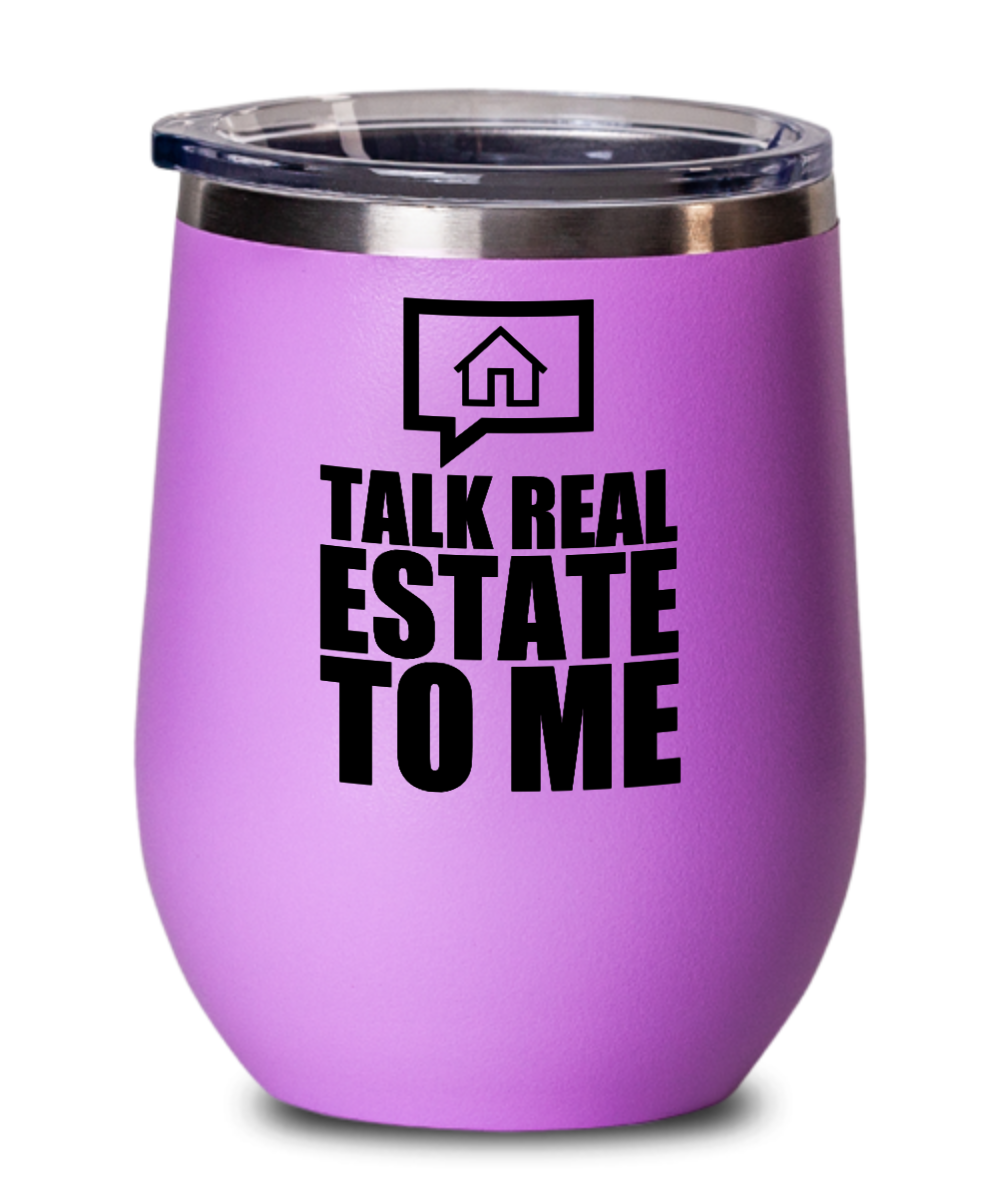 Realtor Gifts Talk Real Estate To Me Birthday Christmas Gift Idea For Men Women Wine Glass