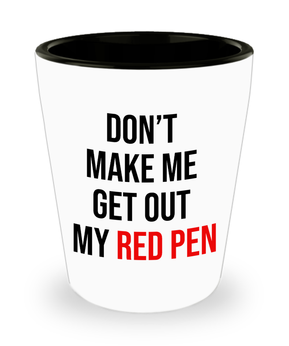 Teacher Gifts Dont Make Me Birthday Christmas Gift Idea For Men Women Shot Glass