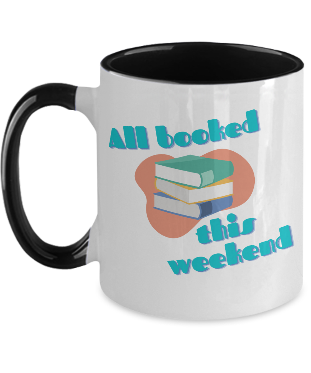 Librarian Gifts All Booked This Weekend Birthday Christmas Gift Idea For Men Women Two Tone Coffee Mug 11oz