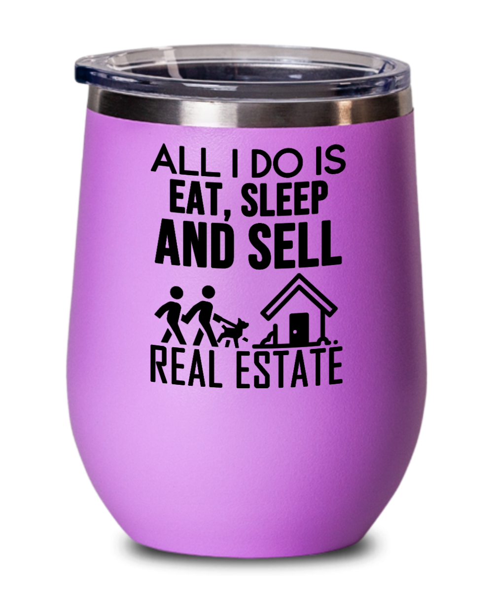 Realtor Gifts All I Do Is Eat Sleep And Sell  Birthday Christmas Gift Idea Wine Glass