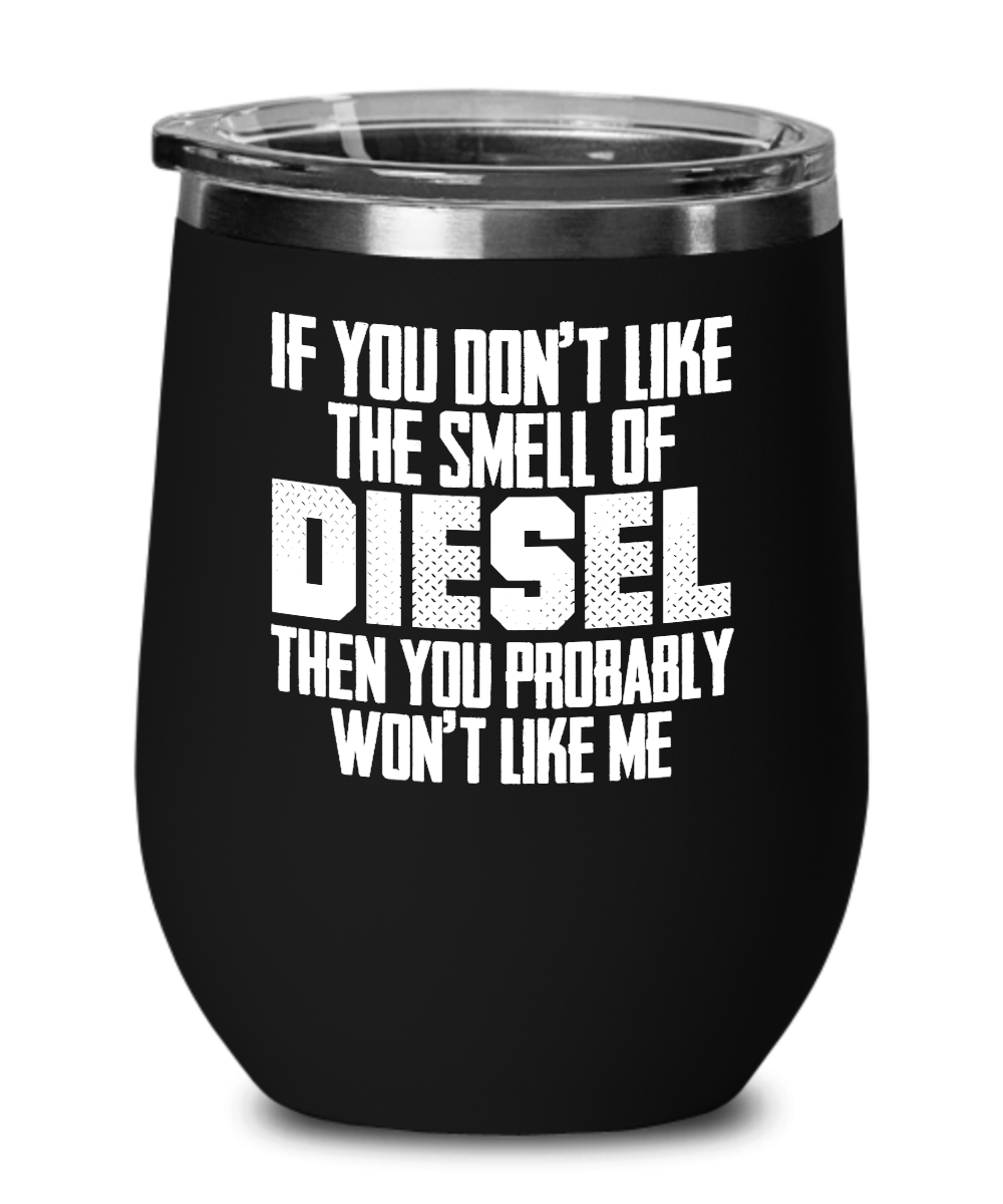 Trucker Gifts If You Dont Like The Smell  Birthday Christmas Gift Idea For Men Women Wine Glass