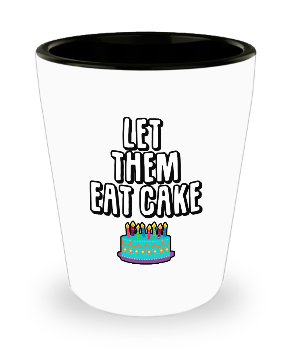 Baking Gifts Let Them Eat Cake Birthday Christmas Gift Idea For Men Women Shot Glass