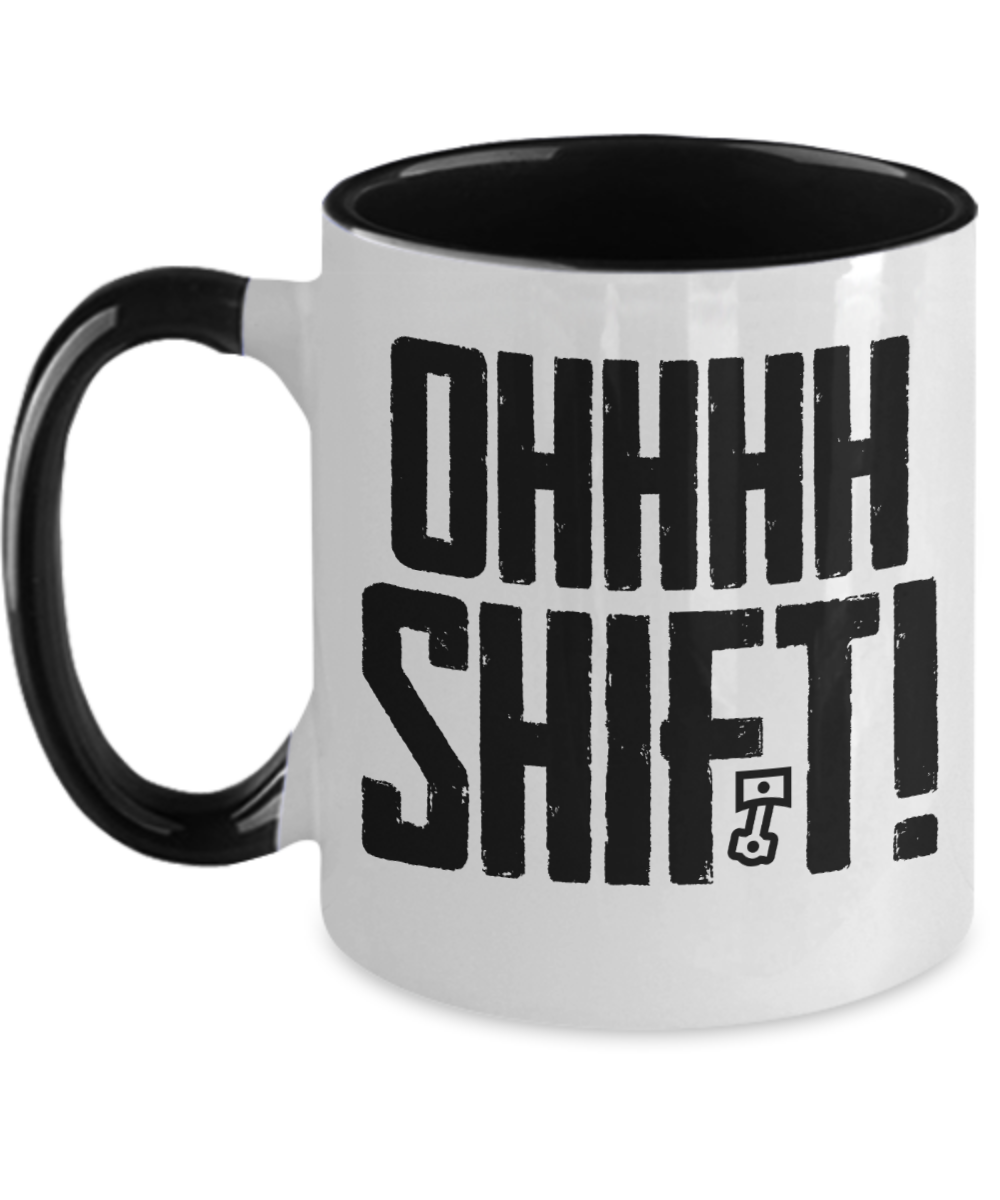 Trucker Gifts Ohhh Shift Birthday Christmas Gift Idea For Men Women Two Tone Coffee Mug 11oz