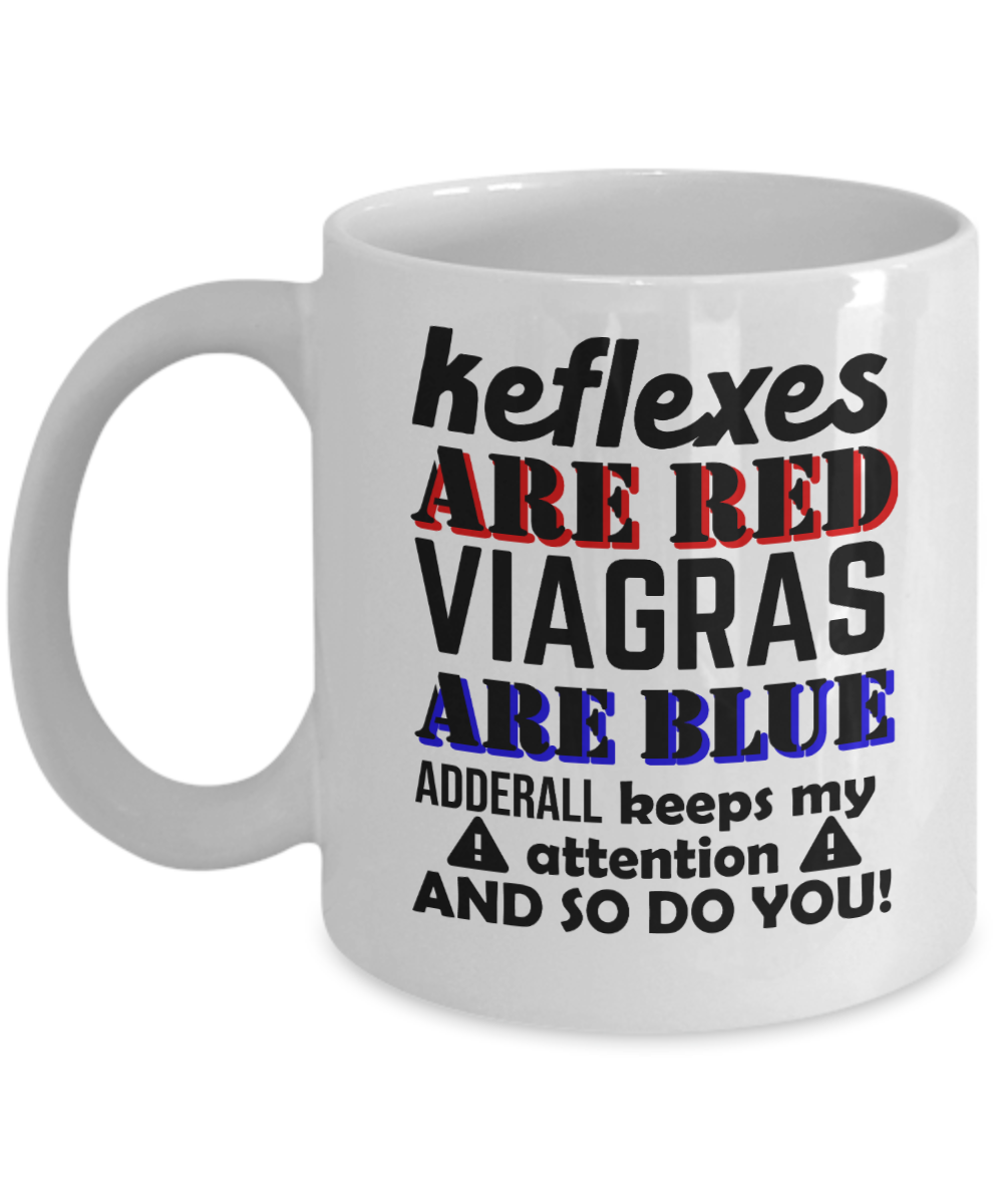 Pharmacist Gifts Coffee Mug Keflexes Are Red Viagras Are Blue Birthday Christmas Gift Idea For Men Women 11 oz or 15 oz