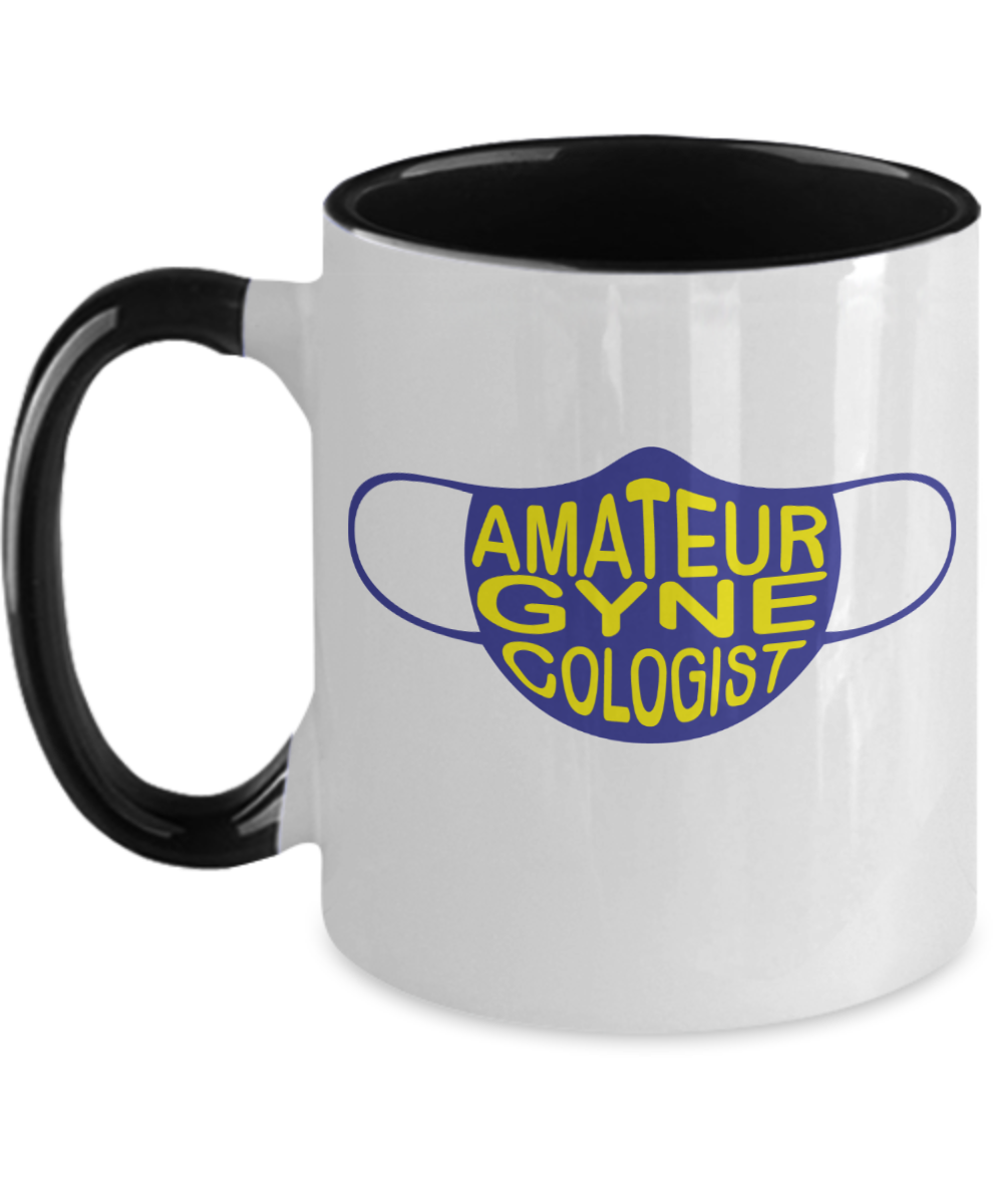 Gynecologist Gifts Amateur Gynecologist Birthday Christmas Gift Idea Two Tone Coffee Mug 11oz