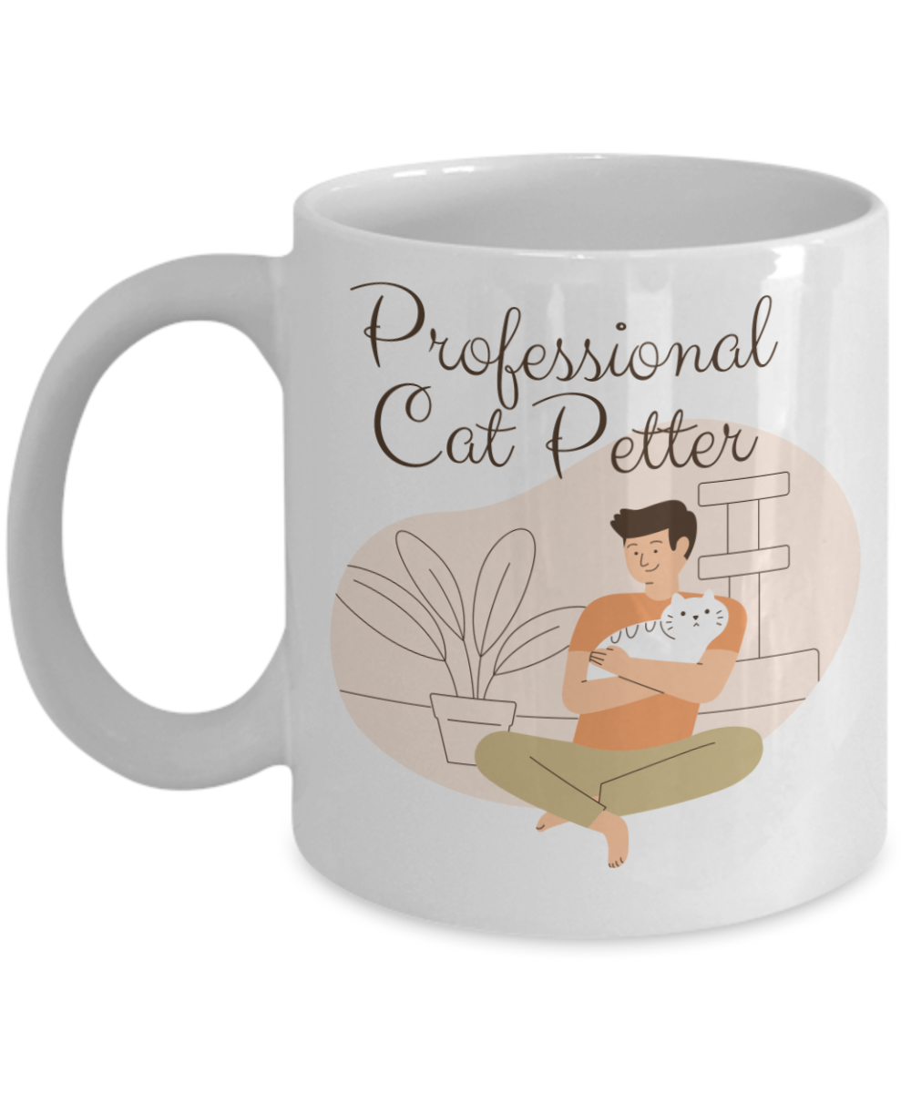 Cat Lovers Gifts Coffee Mug Professional Cat Petter Birthday Christmas Gift Idea For Men 11 oz or 15 oz