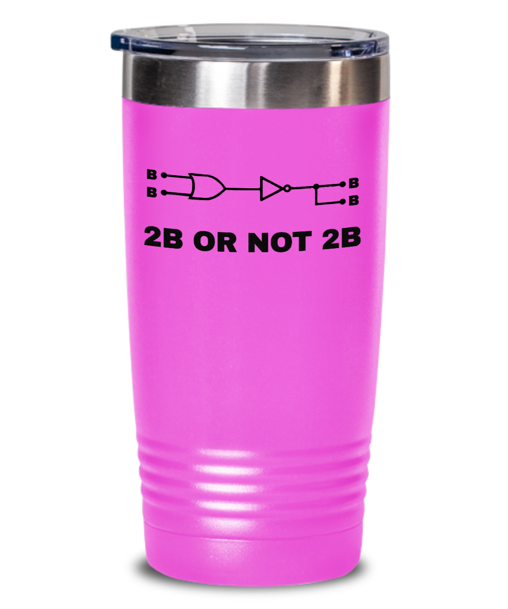 Programming Gifts 2B or Not 2B Birthday Christmas Gift Idea For Men Women 20oz or 30oz Tumbler