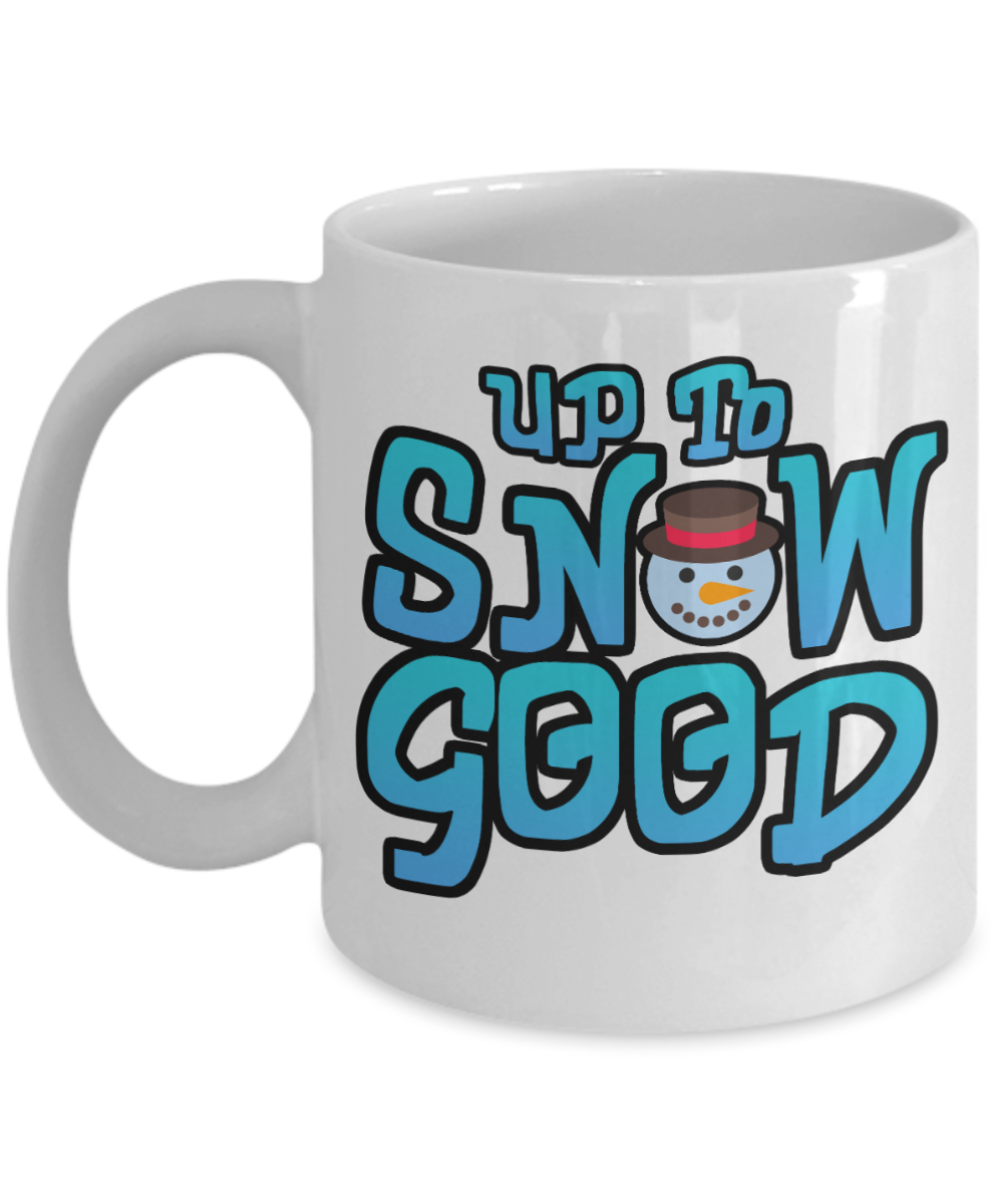 Skiing Gifts Coffee Mug Up To Snow Good Birthday Christmas Gift Idea For Men Women 11 oz or 15 oz