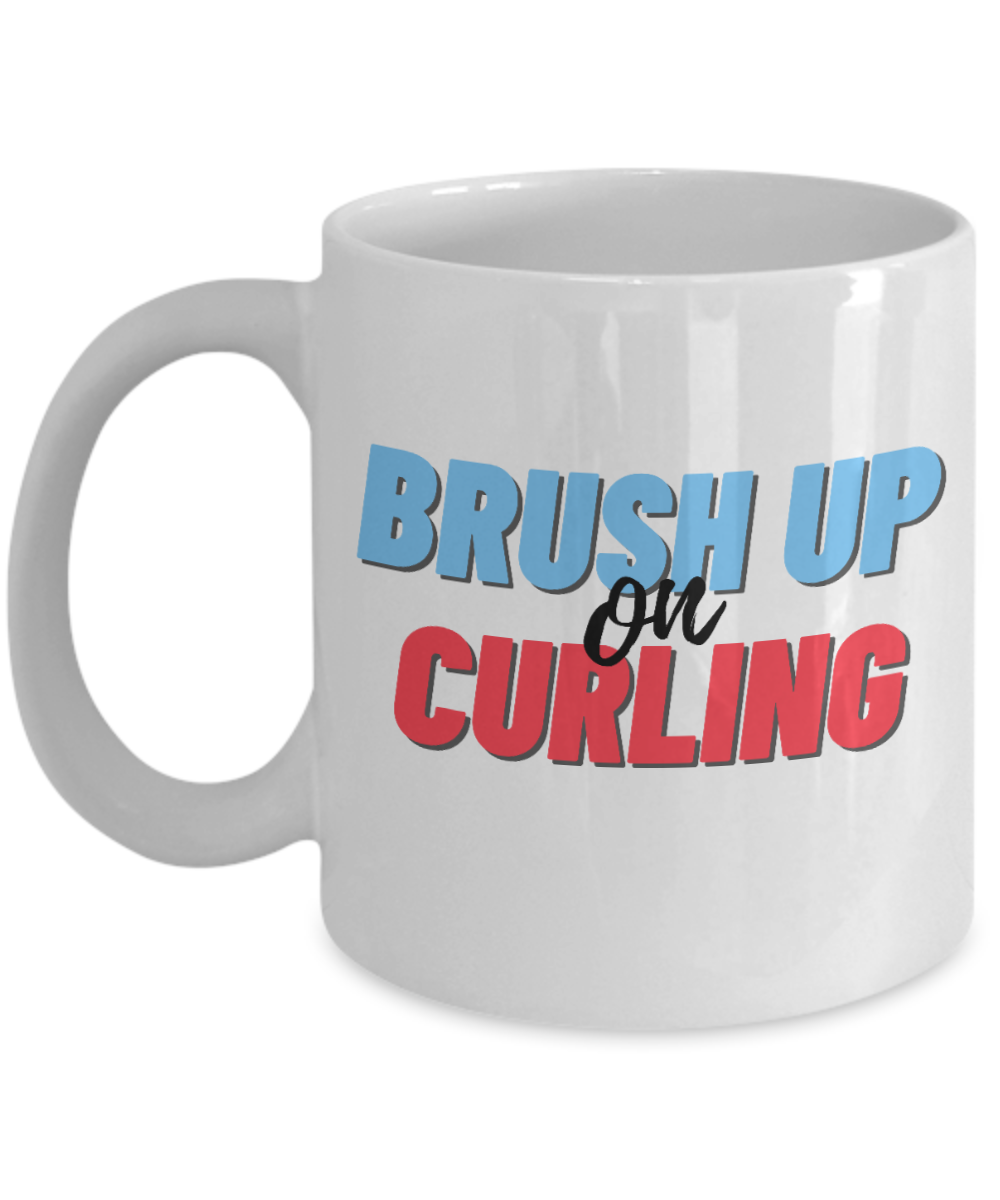 Curling Sport Gifts Coffee Mug Brush Up On Curling Birthday Christmas Gift Idea For Men Women 11 oz or 15 oz