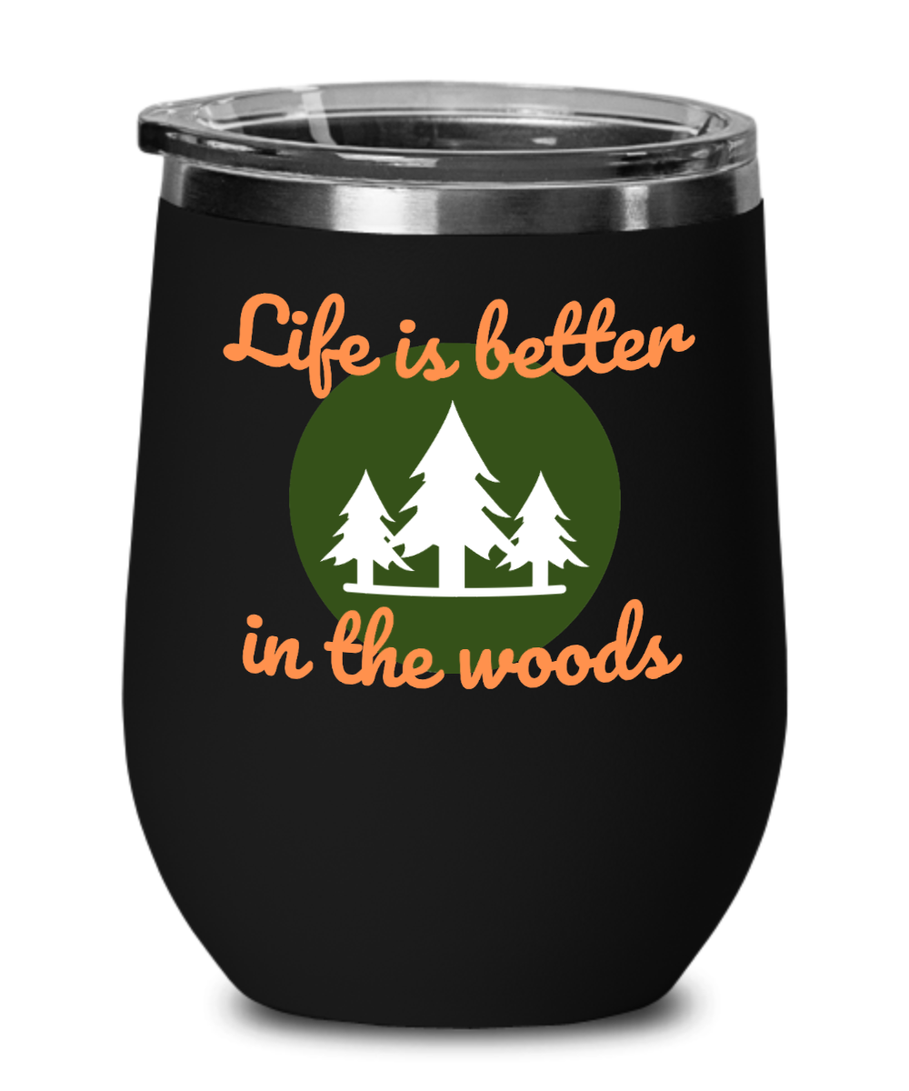 Hunting Gifts Life Is Better In The Woods Birthday Christmas Gift Idea For Men Women Wine Glass