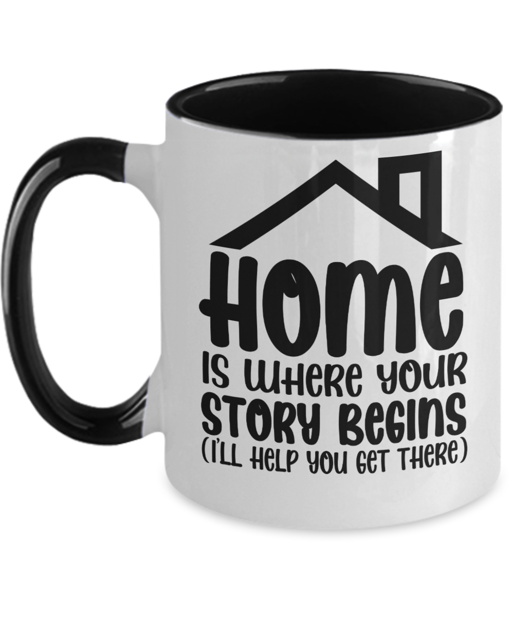 Realtor Gifts Home Is Where Your Story Birthday Christmas Gift Idea Two Tone Coffee Mug 11oz