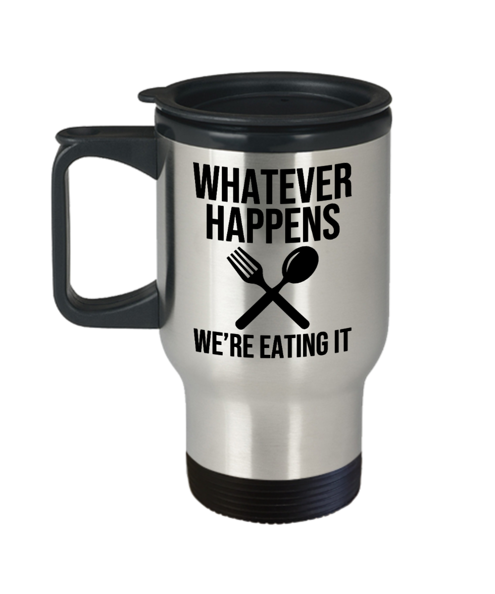 Baking Gifts Whatever Happens Were Eating It Birthday Christmas Gift Idea For Men Women Travel Mug