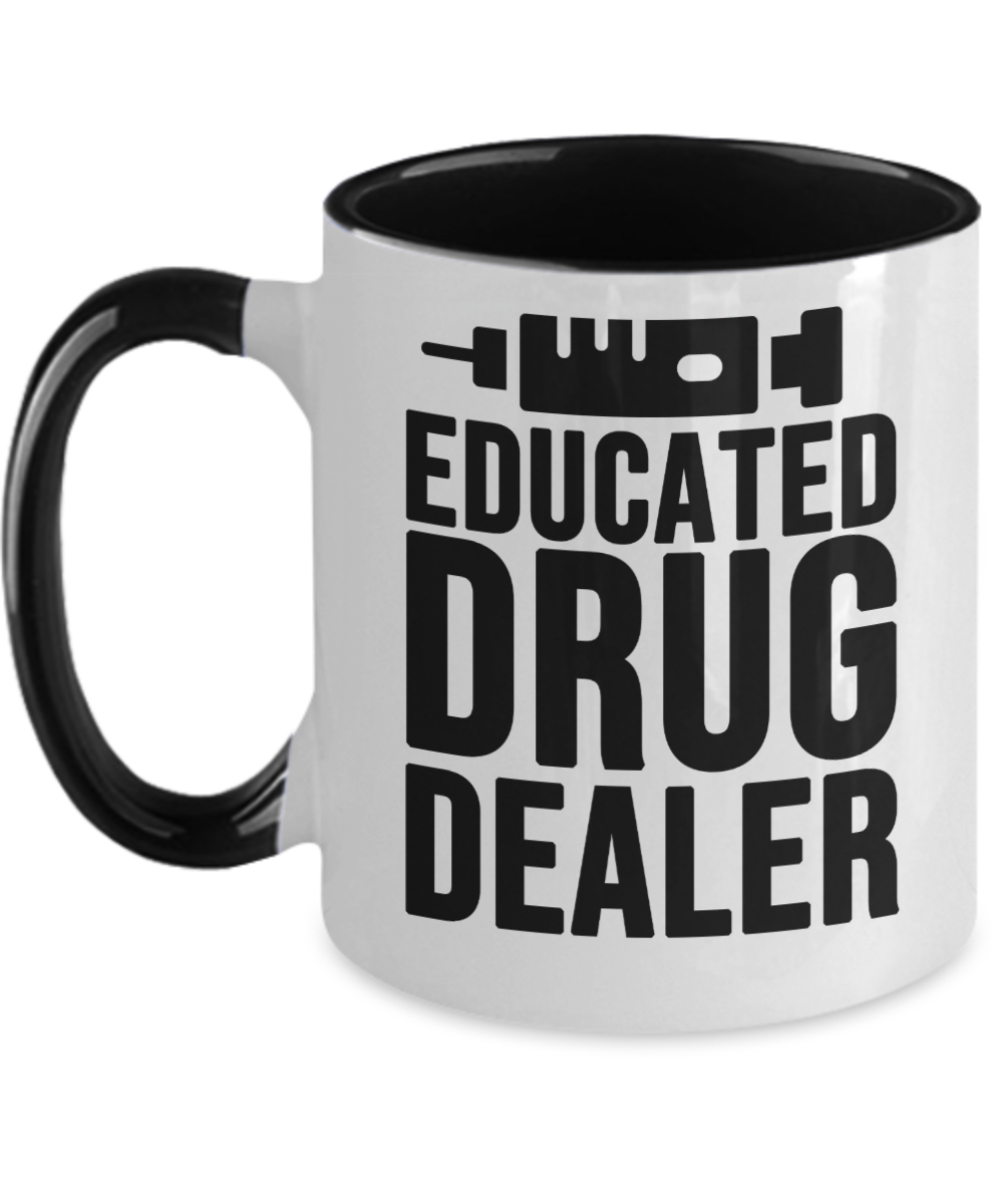 Pharmacist Gifts Educated Drug Dealer Birthday Christmas Gift Idea For Men Women Two Tone Coffee Mug 11oz