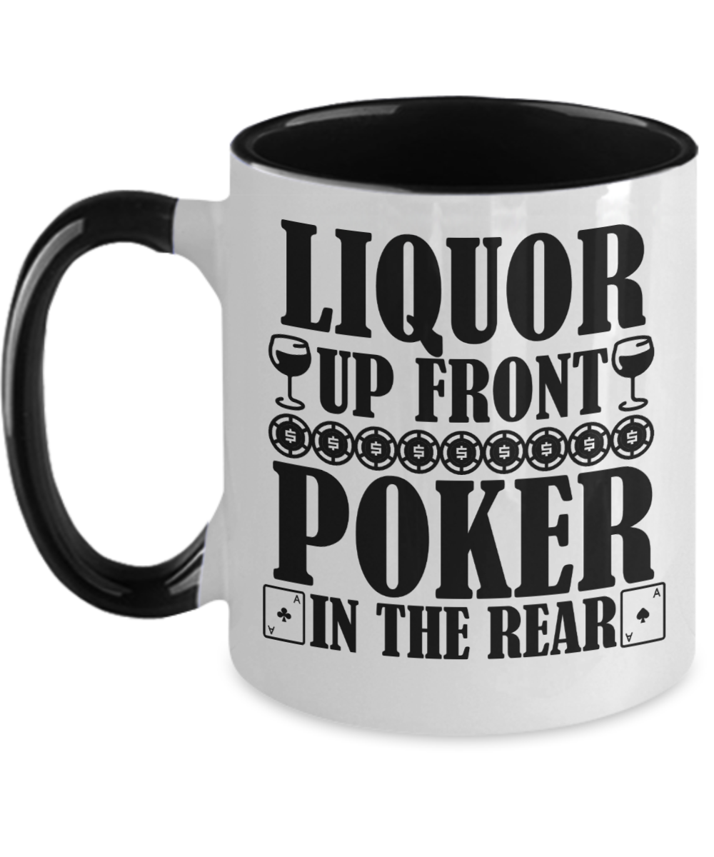 Poker Gifts Liquor Up Front Poker In The Rear Birthday Christmas Gift Idea For Men Women Two Tone Coffee Mug 11oz