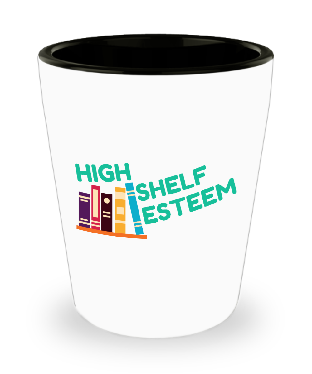 Librarian Gifts High Shelf Esteem Birthday Christmas Gift Idea For Men Women Shot Glass