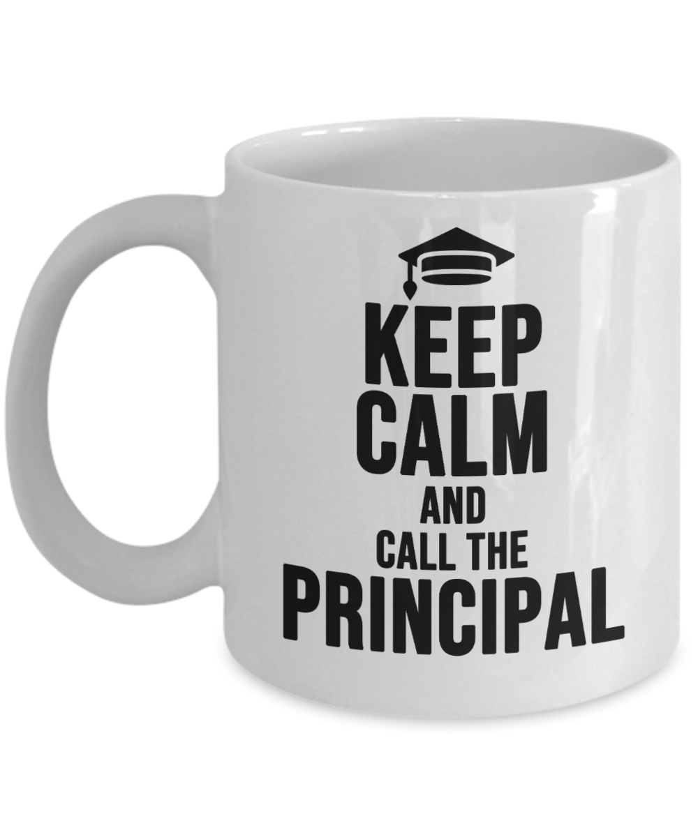 Principal Gifts Coffee Mug Keep Calm And Call The Principal Birthday Christmas Gift Idea For Men Women 11 oz or 15 oz