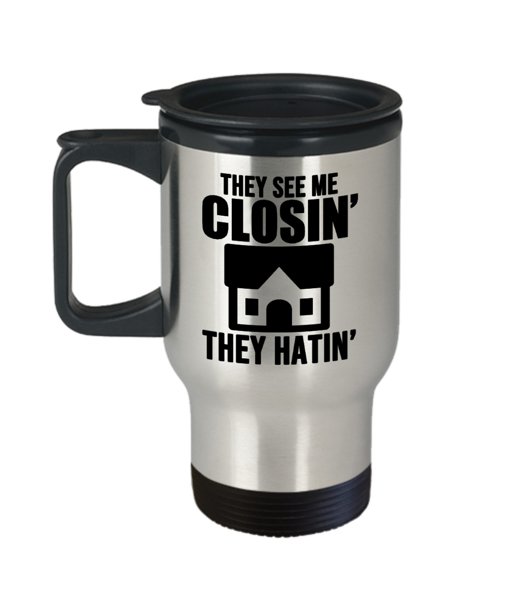 Realtor Gifts They See Me Closin Birthday Christmas Gift Idea For Men Women Travel Mug