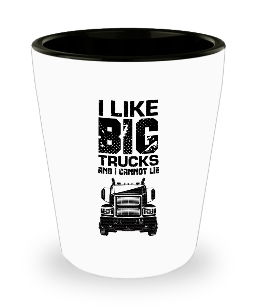 Trucker Gifts I Like Big Trucks Birthday Christmas Gift Idea For Men Women Shot Glass