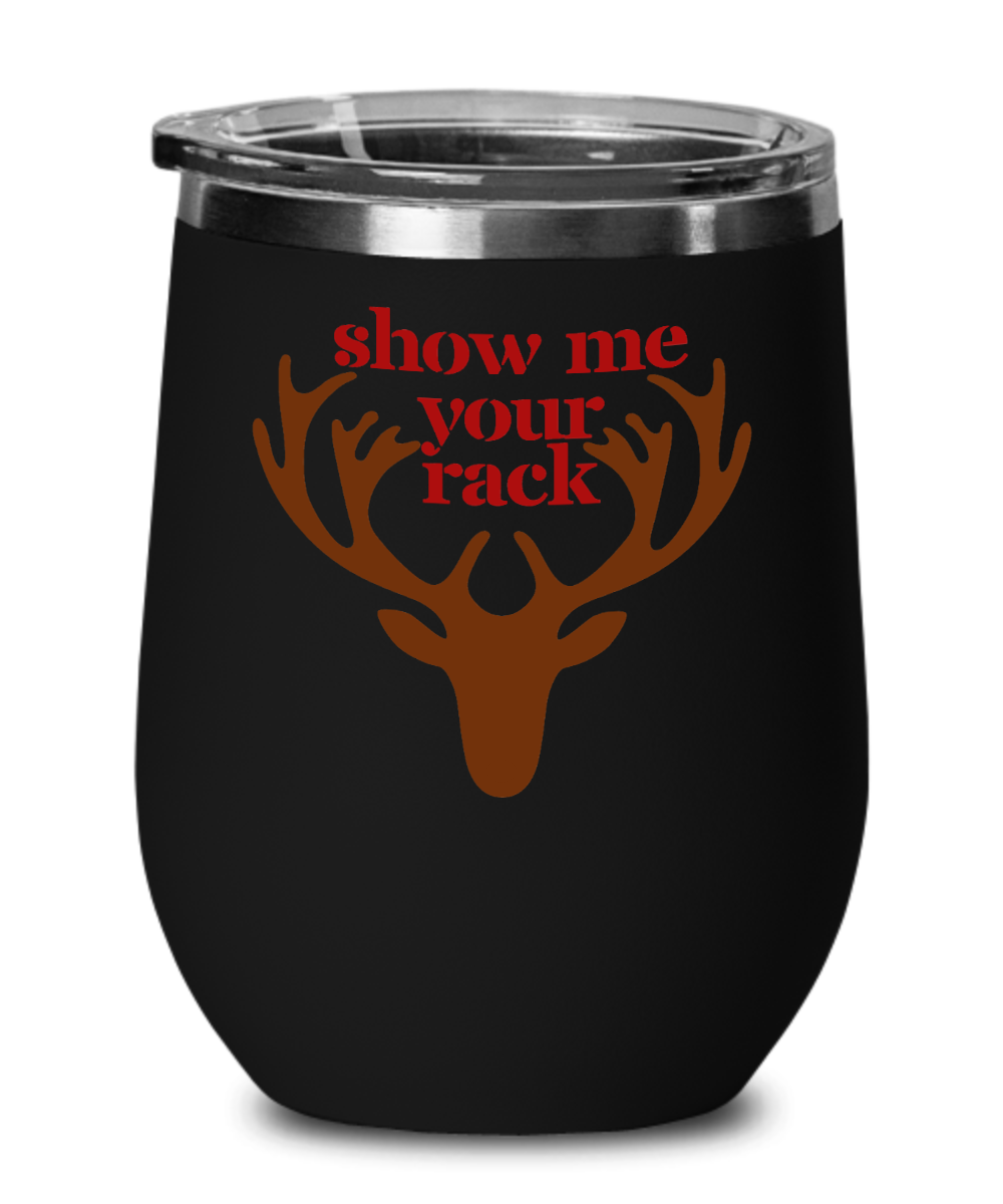 Hunting Gifts Show Me Your Rack Birthday Christmas Gift Idea For Men Women Wine Glass