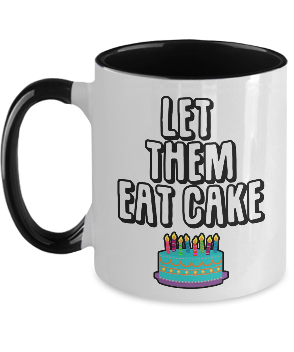 Baking Gifts Let Them Eat Cake Birthday Christmas Gift Idea For Men Women Two Tone Coffee Mug 11oz