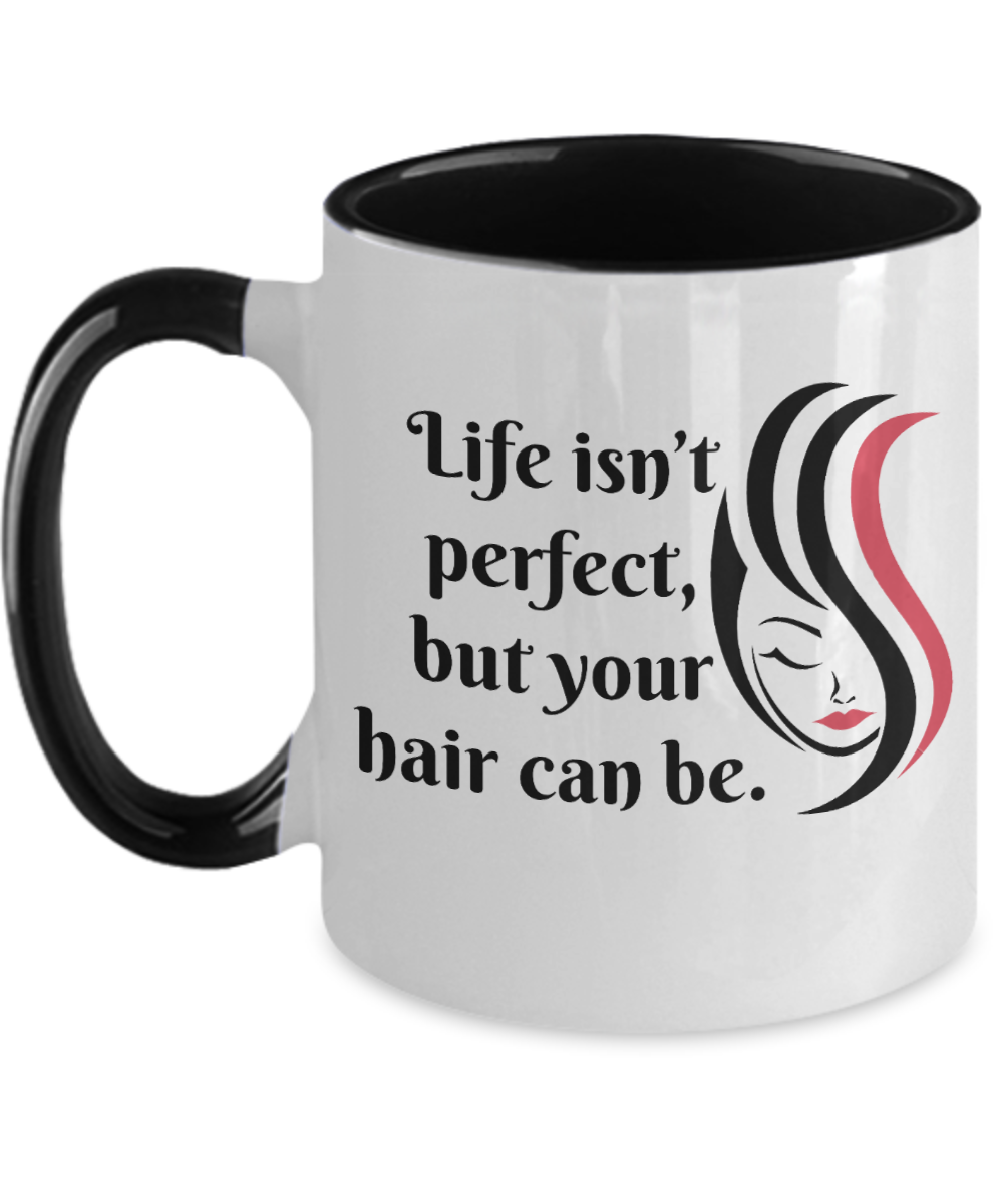 Hairdresser Gifts Life Isnt Perfect  Birthday Christmas Gift Idea For Women Two Tone Coffee Mug 11oz