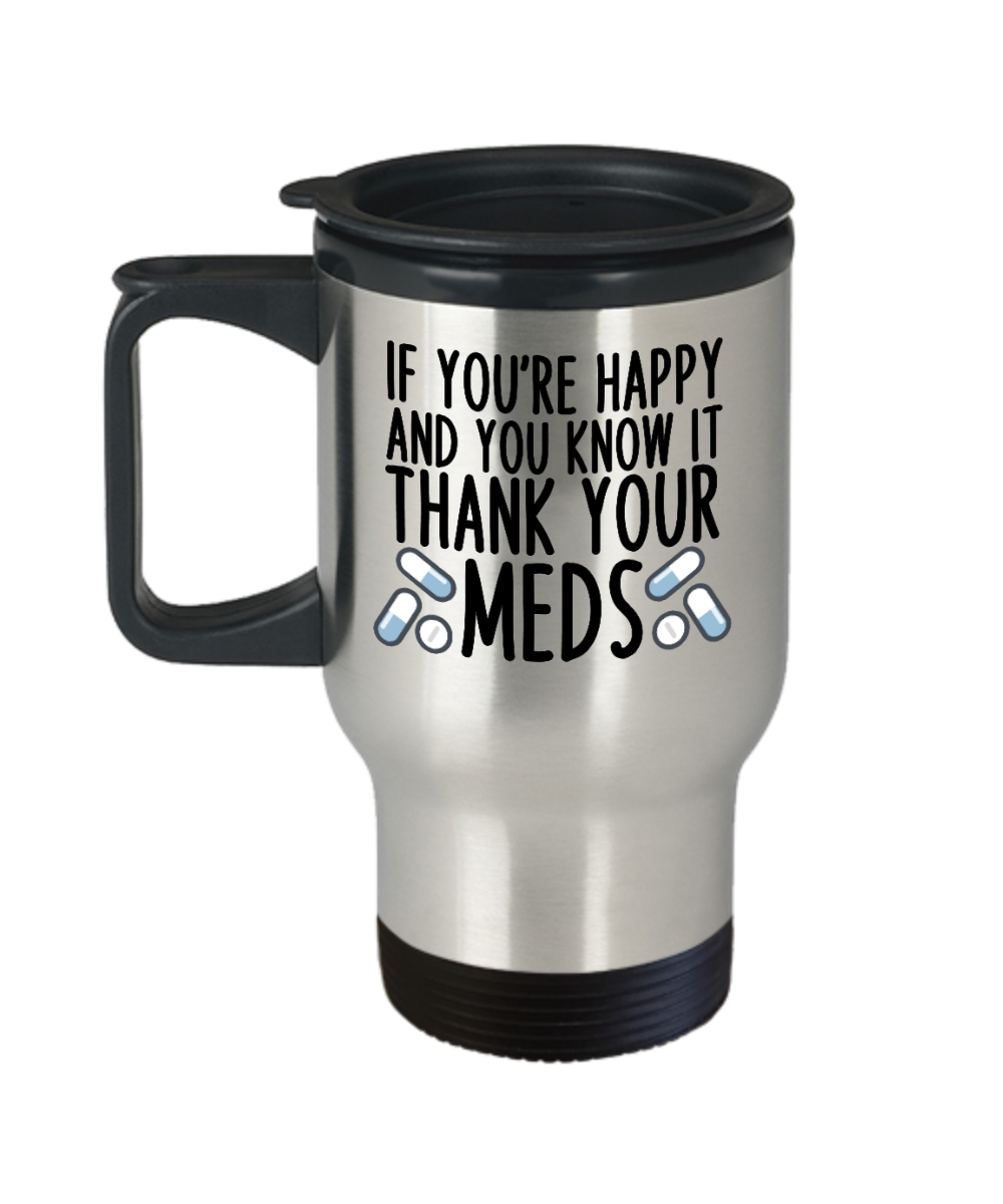 Pharmacist Gifts If Youre Happy Birthday Christmas Gift Idea For Men Women Travel Mug