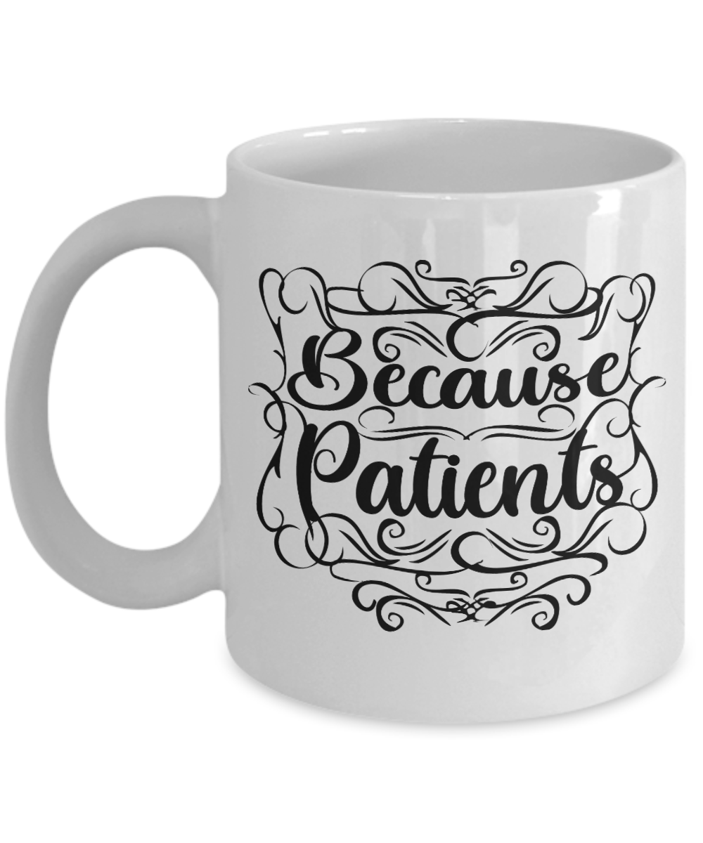 Gynecologist Gifts Coffee Mug Because Patients Birthday Christmas Gift Idea For Women 11 oz or 15 oz