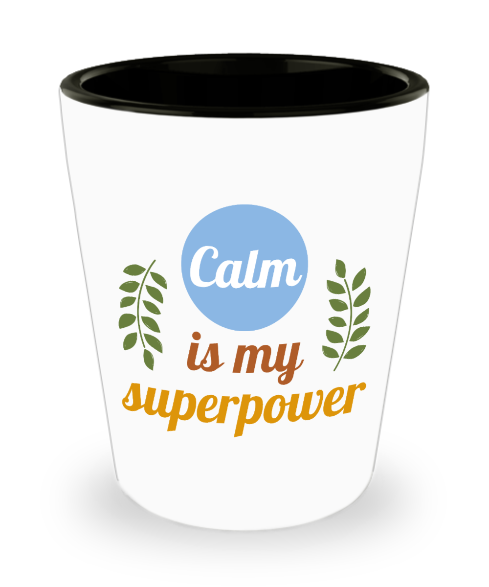 Yoga Gifts Calm Is My Superpower Birthday Christmas Gift Idea For Men Women Shot Glass