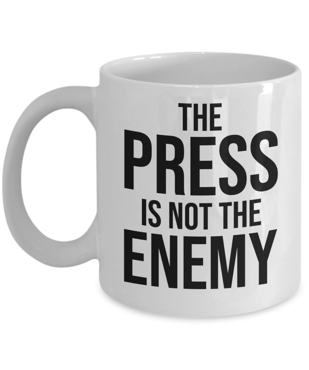 Journalist Gifts Coffee Mug The Press Is Not The Enemy Birthday Christmas Gift Idea For Men Women 11 oz or 15 oz