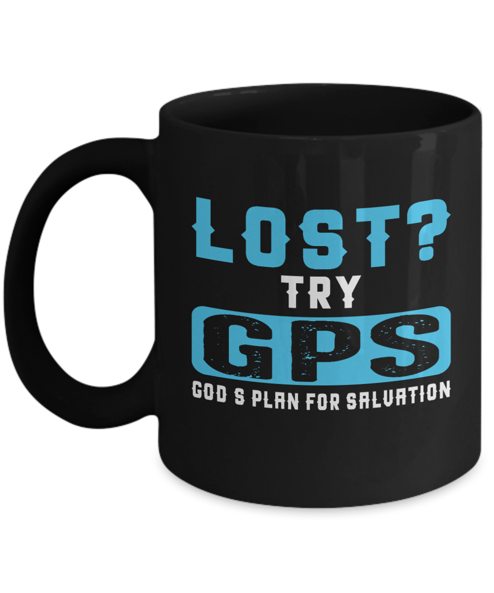 Christian Gifts Coffee Mug Lost Try GPS Gods Plan For Salvation Birthday Christmas Gift Idea For Men Women 11 oz or 15 oz