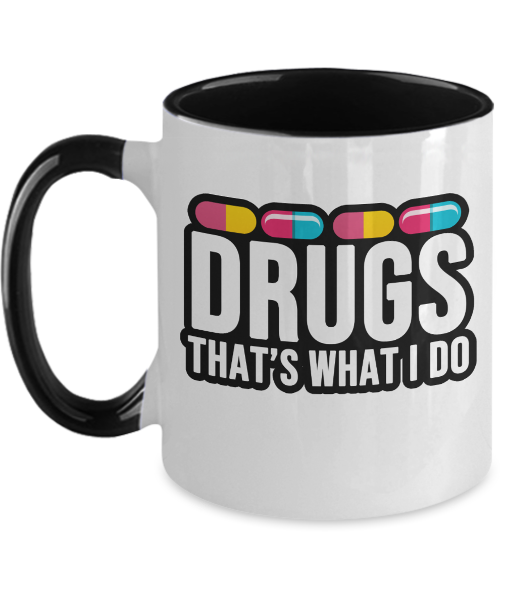 Pharmacist Gifts Drugs Thats What I Do Birthday Christmas Gift Idea For Men Women Two Tone Coffee Mug 11oz