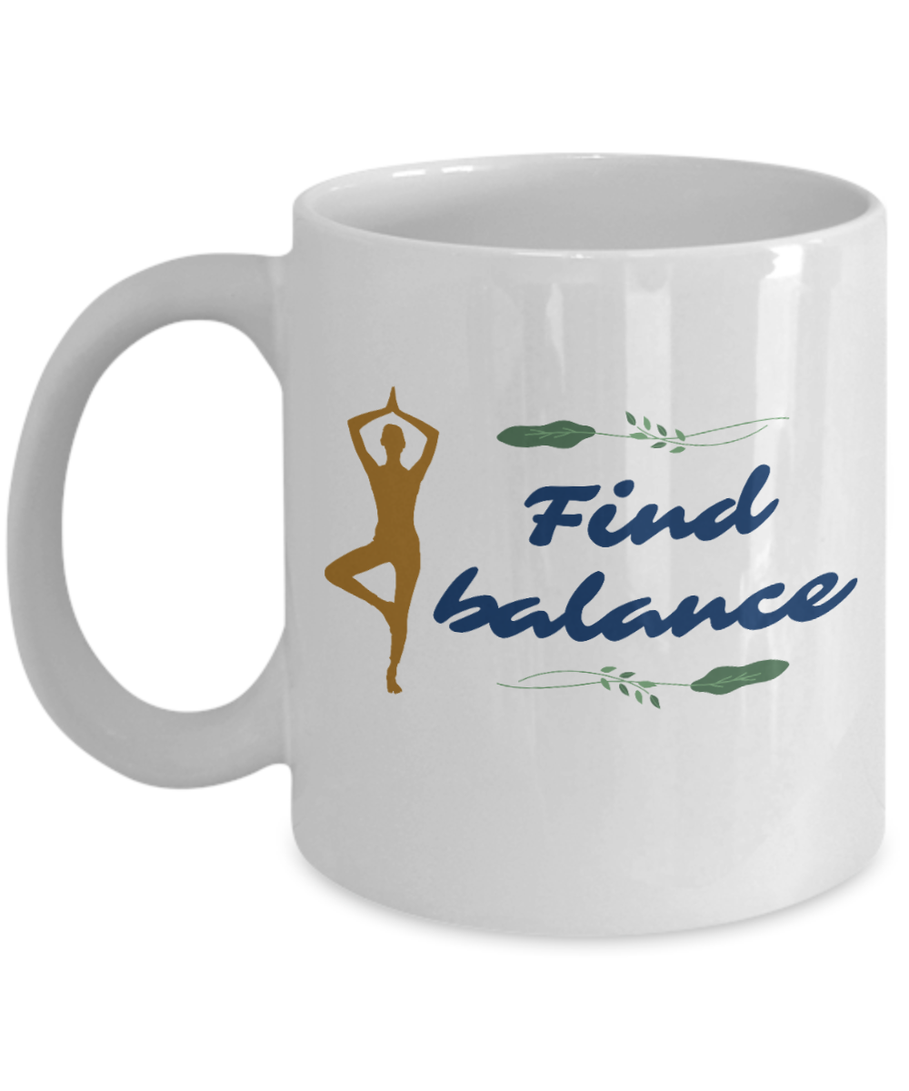 Yoga Gifts Coffee Mug Find Balance Birthday Christmas Gift Idea For Women 11 oz or 15 oz