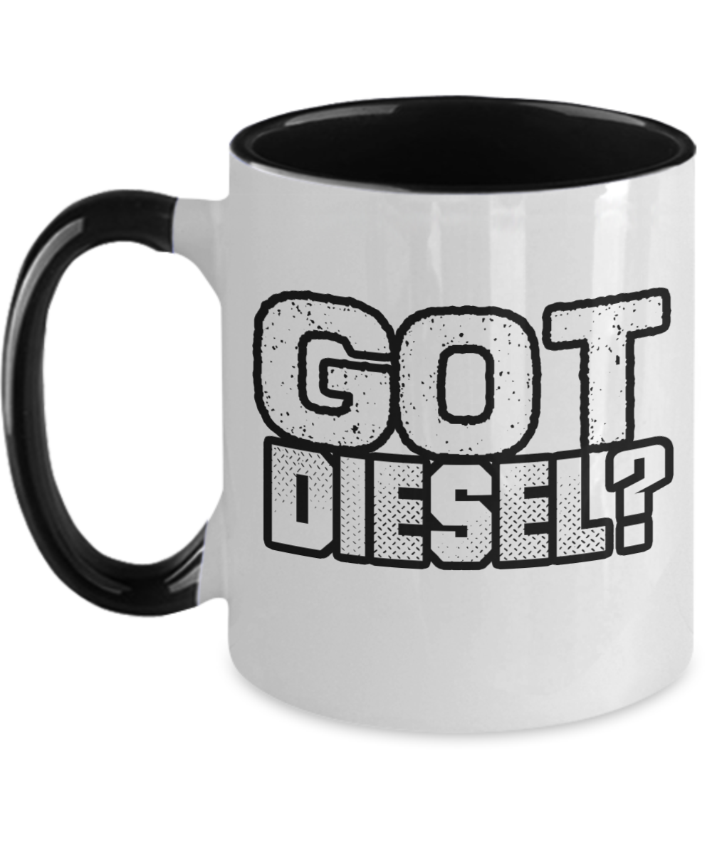 Trucker Gifts Got Diesel Birthday Christmas Gift Idea For Men Women Two Tone Coffee Mug 11oz