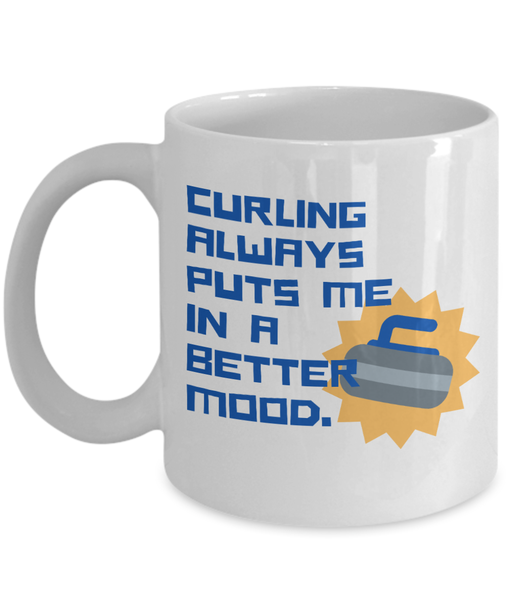 Curling Sport Gifts Coffee Mug Curling Always Puts Me Birthday Christmas Gift Idea For Men Women 11 oz or 15 oz