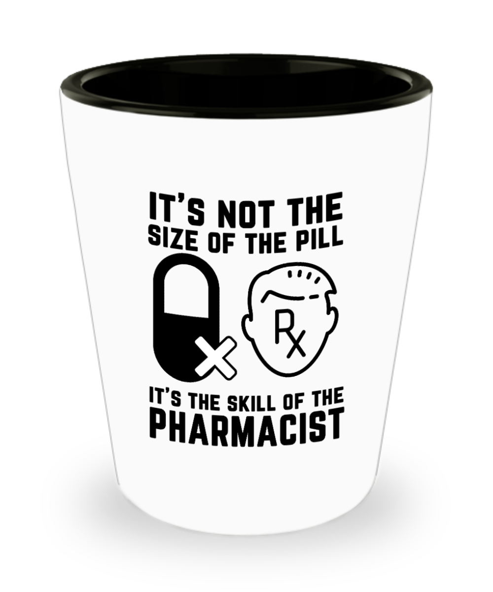 Pharmacist Gifts Its Not The Size Birthday Christmas Gift Idea For Men Women Shot Glass