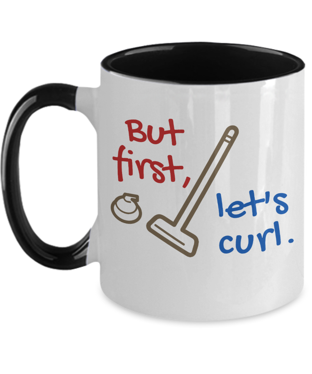 Curling Sport Gifts But First Lets Curl Birthday Christmas Gift Idea Two Tone Coffee Mug 11oz