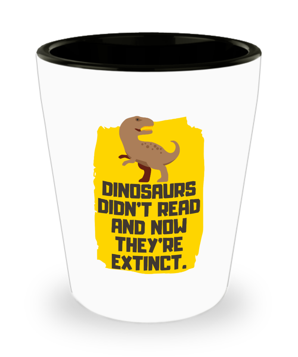 Librarian Gifts Dinosaurs Didnt Read Birthday Christmas Gift Idea For Men Women Shot Glass