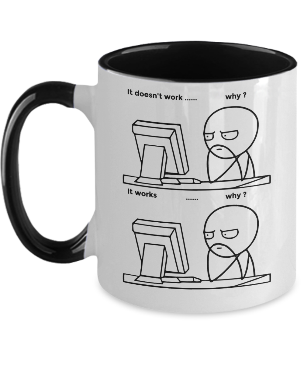 Programming Gifts It Doesnt Work Why Birthday Christmas Gift Idea Two Tone Coffee Mug 11oz