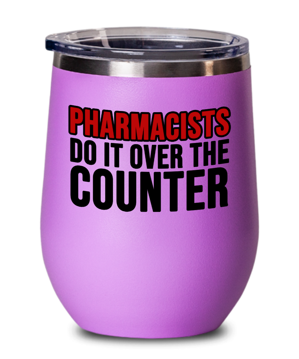 Pharmacist Gifts Pharmacists Do It Over Birthday Christmas Gift Idea Wine Glass