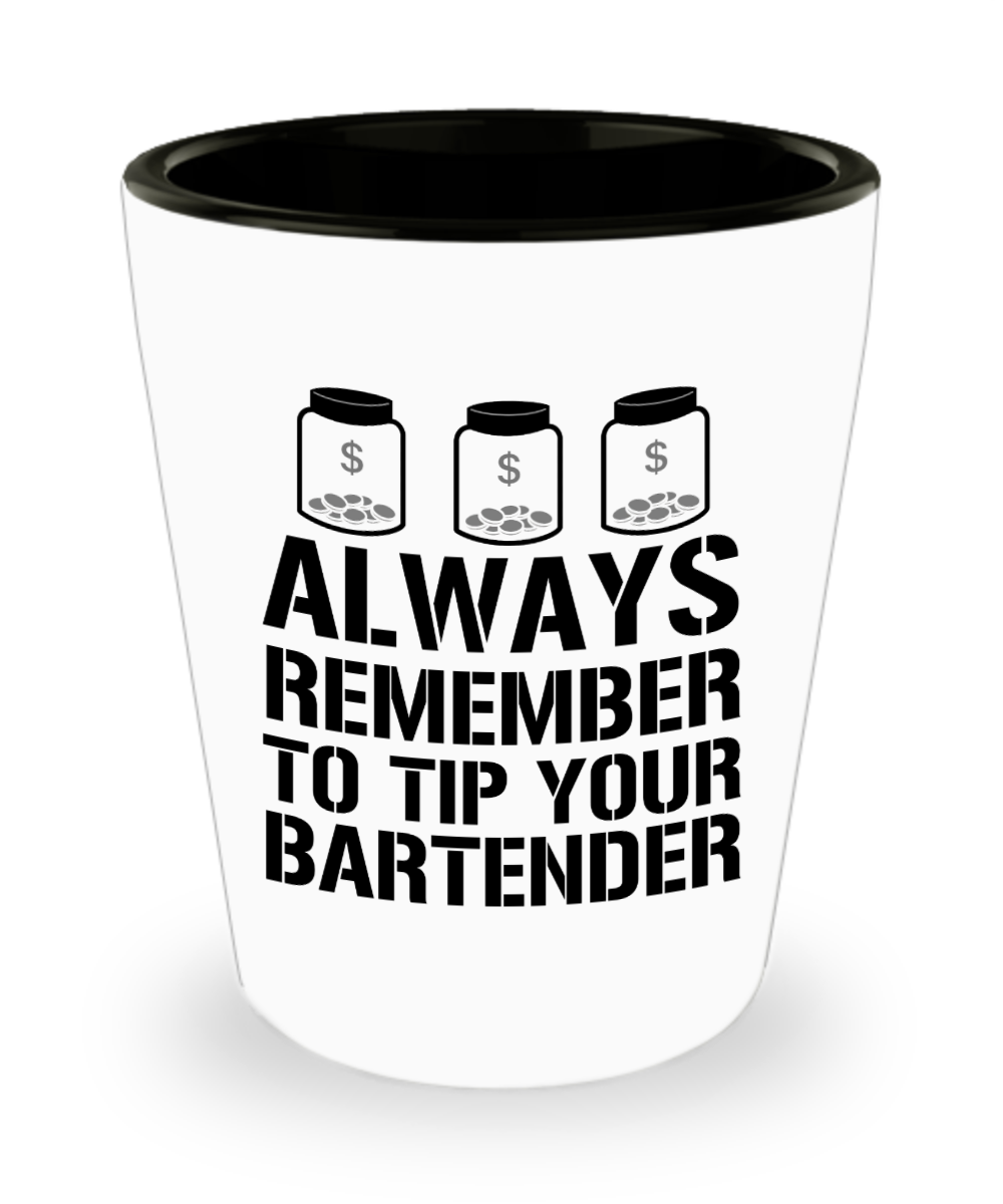 Bartender Gifts Always Remember To Tip Birthday Christmas Gift Idea For Men Women Shot Glass