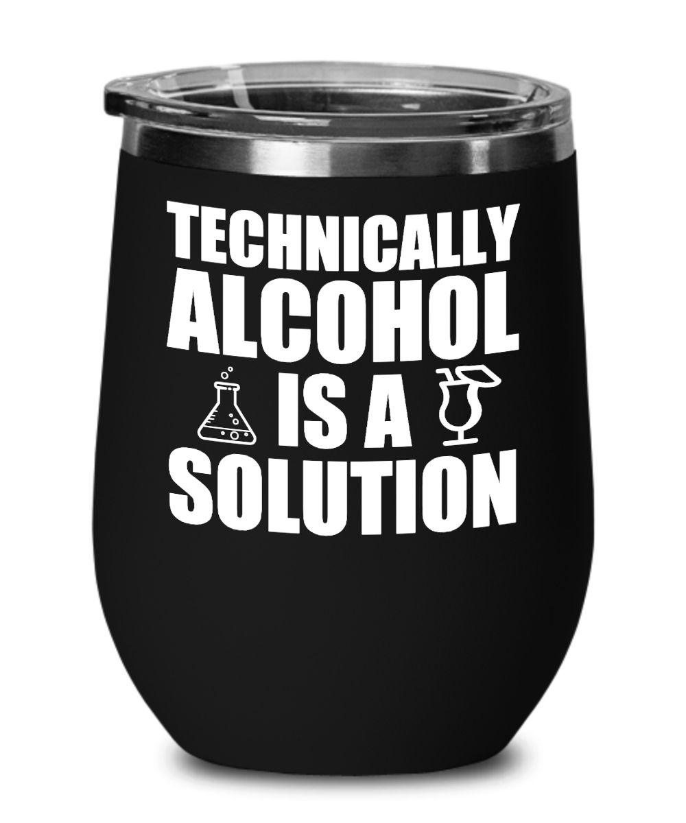 Bartender Gifts Technically Alcohol Is A Solution Birthday Christmas Gift Idea For Men Women Wine Glass