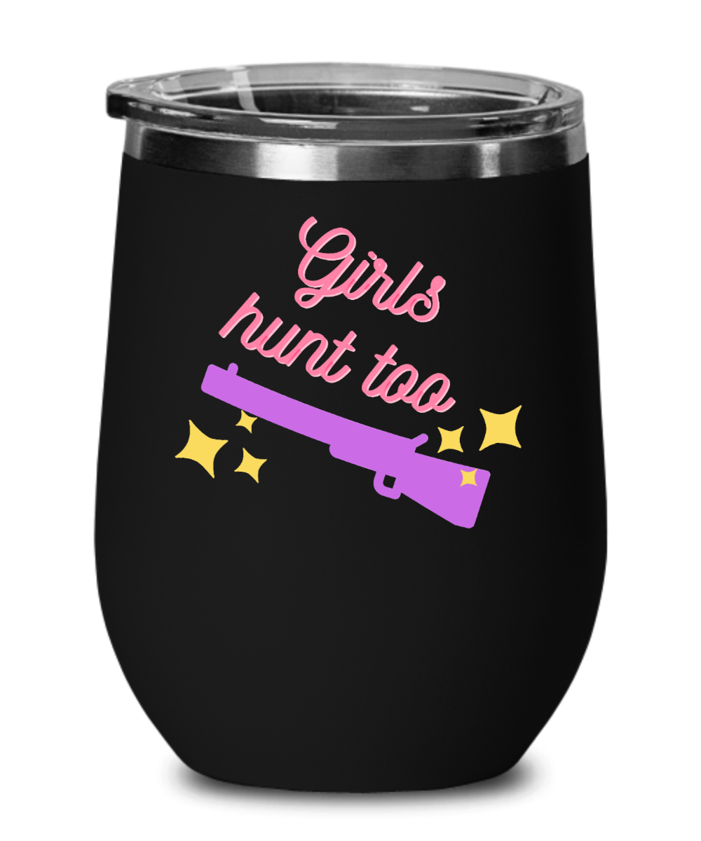 Hunting Gifts Girls Hunt Too Birthday Christmas Gift Idea For Women Wine Glass